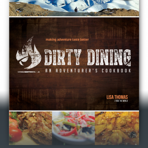 Dirty Dining - an Adventurous Cookbook